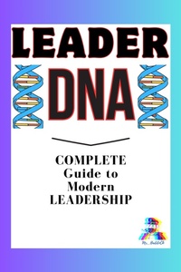 Enlarge image Cover: Leader DNA: COMPLETE Guide to Modern LEADERSHIP - Mr. Haddock