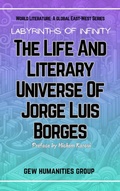 Cover: Labyrinths Of Infinity: The Life And Literary Universe Of Jorge Luis Borges (World Literature) - Global East-West Ltd