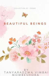 Abbildung von: Beautiful Beings - Tanyaradzwa Vimbai Mombeshora