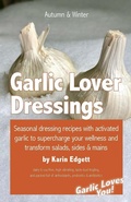 Cover: Garlic Lover Dressings (Activated Garlic Recipes, #1)