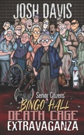 Cover: Senior Citizens' Bingo Hall Death Cage Extravaganza - Independently Published