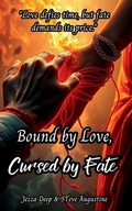 Cover: Bound by Love, Cursed by Fate - Azurasfire Publishing
