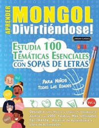 Abbildung von: Aprender Mongol Divirtiendose! - Para Ninos - LINGUAS CLASSICS