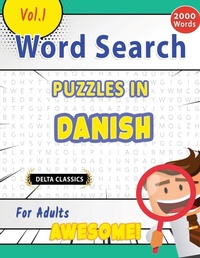 Abbildung von: Word Search Puzzles in Danish for Adults - Awesome! Vol.1 - Delta Classics - LINGUAS CLASSICS