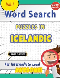 Abbildung von: Word Search Puzzles in Icelandic for Intermediate Level - Awesome! Vol.1 - Delta Classics - LINGUAS CLASSICS