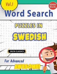 Abbildung von: Word Search Puzzles in Swedish for Advanced - Awesome! Vol.1 - Delta Classics - LINGUAS CLASSICS