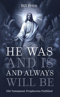 Enlarge image Cover: He Was and Is and Always Will Be - Wipf and Stock Publishers