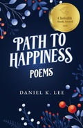 Cover: Path to Happiness Poems - Palmetto Publishing