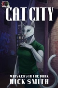 Cover: Cat City (Whiskers in the Dark, #2) - 4 Horsemen Publications