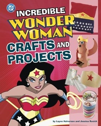 Enlarge image Cover: Incredible Wonder Woman Crafts and Projects - Capstone Press