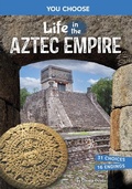 Cover: Life in the Aztec Empire - Capstone Press