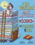 Cover: A Tiny Vegetable, Many Mattresses, and the Science of the Princess and the Pea - Picture Window Books
