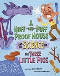 Cover: A Huff-And-Puff Proof House and the Science of the Three Little Pigs - Picture Window Books
