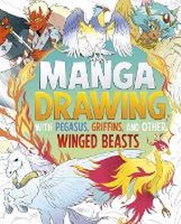 Abbildung von: Manga Drawing with Pegasus, Griffins, and Other Winged Beasts - Capstone Press