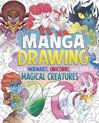 Abbildung von: Manga Drawing with Mermaids, Unicorns, and Other Magical Creatures - Capstone Press