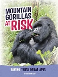Cover: Mountain Gorillas at Risk - Capstone Press