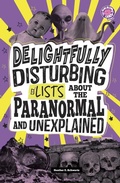 Cover: Delightfully Disturbing Lists about the Paranormal and Unexplained - Capstone Press