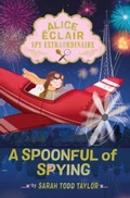 Cover: Alice Eclair, Spy Extraordinaire: A Spoonful of Spying - NOSY CROW