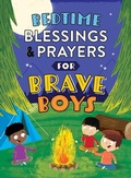 Cover: Bedtime Blessings and Prayers for Brave Boys: Read-Aloud Devotions - Barbour Publishing Inc, U.S.