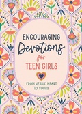 Cover: Encouraging Devotions for Teen Girls: From Jesus' Heart to Yours - Barbour Publishing Inc, U.S.