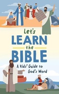 Cover: Let's Learn the Bible: A Kid's Guide to God's Word - Barbour Publishing Inc, U.S.