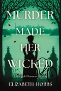 Cover: Murder Made Her Wicked - Crooked Lane Books