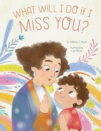 Enlarge image Cover: What Will I Do if I Miss You? - Familius LLC