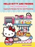 Cover: Hello Kitty and Friends: The Cookbook - Running Press Adult