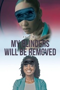 Cover: My Blinders Will Be Removed - Christian Faith Publishing
