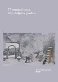 Cover: 77 Poems From a Philadelphia Garden - Un-Ban Books