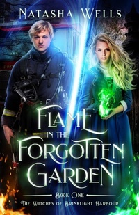 Abbildung von: Flame in the Forgotten Garden - Natasha Wells