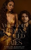 Cover: Veil of Gold Thorns & Sealed Fates - Yailin Melecio