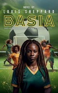 Cover: Basia - Breaking Barriers in Soccer and Society - DreamEmpire Publishing