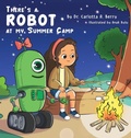 Cover: There's a Robot at my Summer Camp - Rebellion LIT LLC