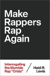 Abbildung von: Make Rappers Rap Again - Oxford University Press Inc