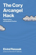 Cover: The Cory Arcangel Hack - MIT Press