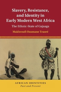 Abbildung von: Slavery, Resistance, and Identity in Early Modern West Africa - Cambridge University Press