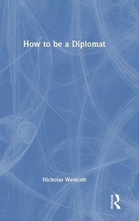 Enlarge image Cover: How to be a Diplomat - Routledge