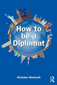 Enlarge image Cover: How to be a Diplomat - Routledge