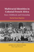 Cover: Multiracial Identities in Colonial French Africa - Cambridge University Press