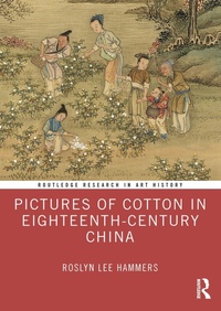 Abbildung von: Pictures of Cotton in Eighteenth-Century China - Routledge