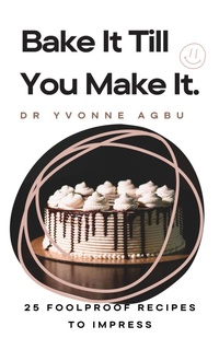 Abbildung von: Bake It Till You Make It - Lulu.com