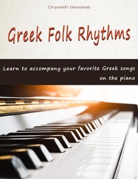 Abbildung von: Greek Folk Rhythms - Learn to accompany your favourite Greek songs on the piano - Lulu.com