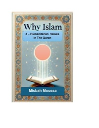 Abbildung von: Why Islam 3 - Humanitarian Values in The Quran - Lulu.com