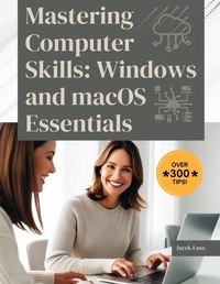 Abbildung von: Mastering Computer Skills: Windows and macOS Essentials - Lulu.com