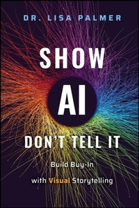 Abbildung von: Show AI--Don't Tell It - Wiley