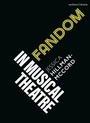 Cover: Fandom in Musical Theatre - Methuen Drama