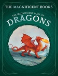 Cover: The Magnificent Book of Dragons - Cavendish Square Publishing