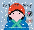 Cover: Call Me Gray - Kids Can Press