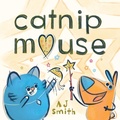 Cover: Catnip Mouse - Kids Can Press